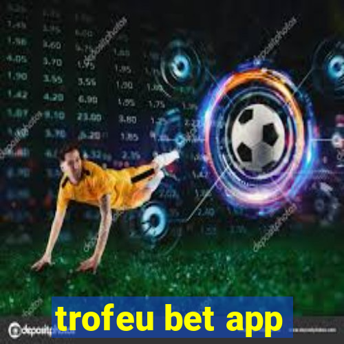 trofeu bet app